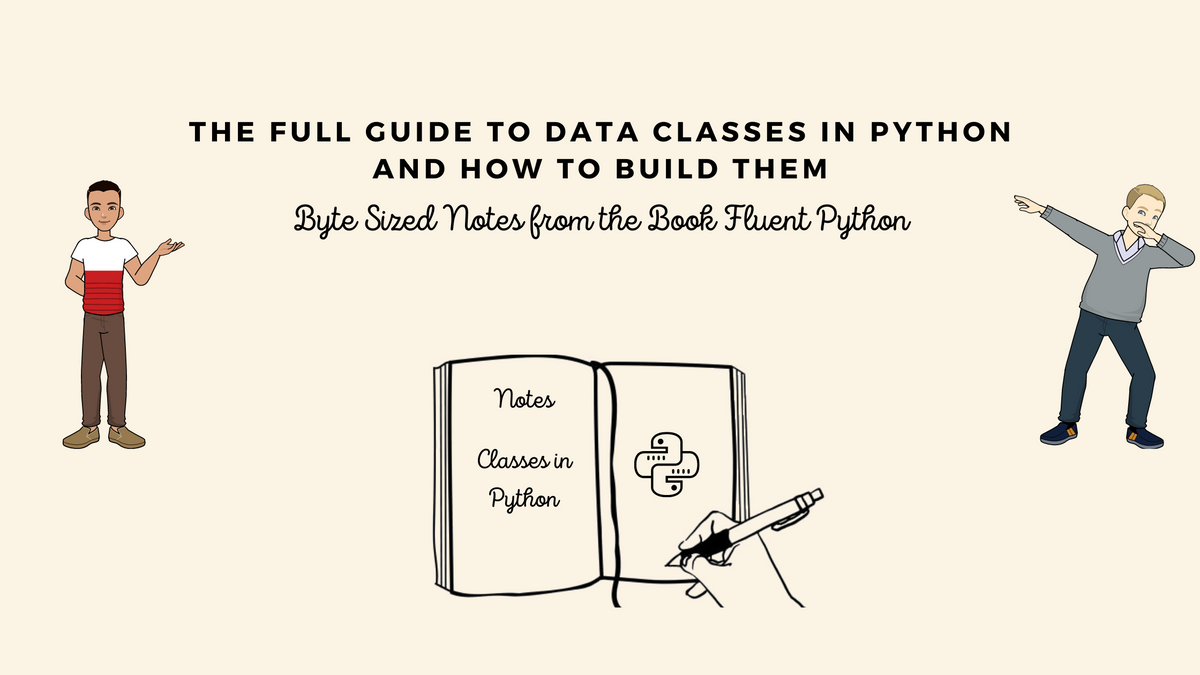 Data Classes In Python and How to Build Them?