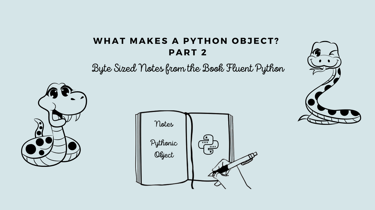 What Makes a Python Object? Part II